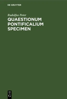 Peter |  Quaestionum pontificalium specimen | eBook | Sack Fachmedien