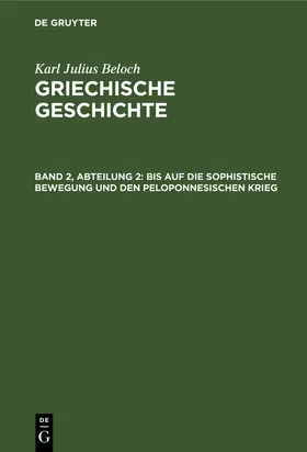 Beloch |  Bis auf die sophistische Bewegung und den peloponnesischen Krieg | Buch |  Sack Fachmedien