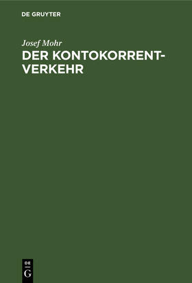 Mohr |  Der Kontokorrentverkehr | Buch |  Sack Fachmedien