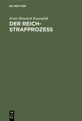 Rosenfeld |  Der Reich-Strafprozeß | Buch |  Sack Fachmedien