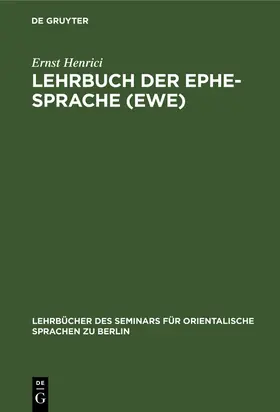 Henrici |  Lehrbuch der Ephe-Sprache (Ewe) | Buch |  Sack Fachmedien