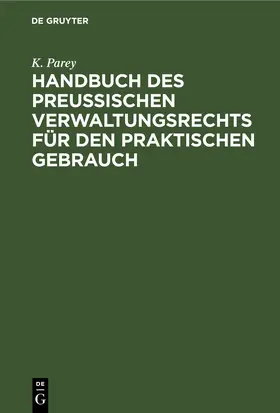 Parey |  Handbuch des preußischen Verwaltungsrechts für den praktischen Gebrauch | eBook | Sack Fachmedien