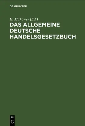 Makower | Das allgemeine Deutsche Handelsgesetzbuch | E-Book | sack.de