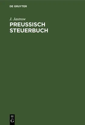 Jastrow | Preußisch Steuerbuch | Buch | 978-3-11-238841-9 | sack.de