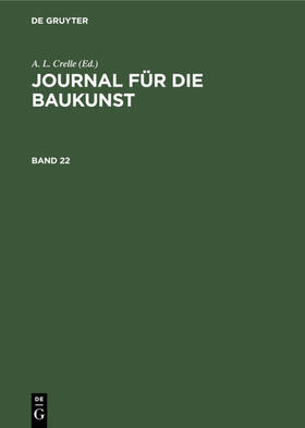 Crelle |  Journal für die Baukunst. Band 22 | eBook | Sack Fachmedien