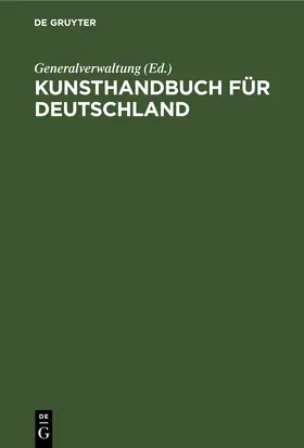 Generalverwaltung |  Kunsthandbuch für Deutschland | eBook | Sack Fachmedien