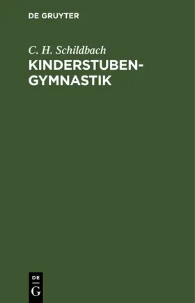 Schildbach |  Kinderstubengymnastik | eBook | Sack Fachmedien