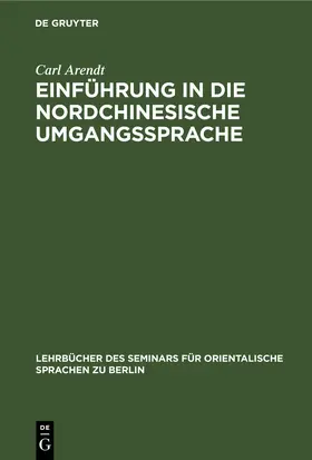 Arendt |  Einführung in die nordchinesische Umgangssprache | eBook | Sack Fachmedien