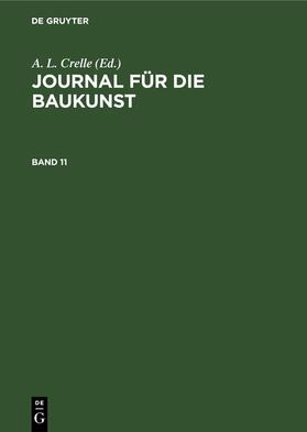 Crelle |  Journal für die Baukunst. Band 11 | eBook | Sack Fachmedien