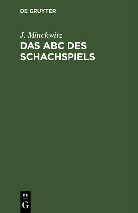 Minckwitz |  Das ABC des Schachspiels | Buch |  Sack Fachmedien