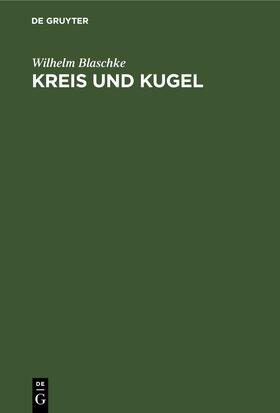 Blaschke |  Kreis und Kugel | eBook | Sack Fachmedien