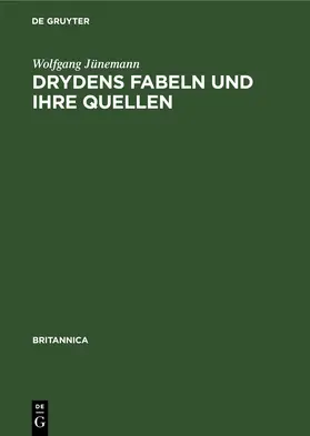 Jünemann |  Drydens Fabeln und ihre Quellen | eBook | Sack Fachmedien