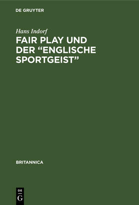 Indorf |  Fair Play und der ¿Englische Sportgeist¿ | Buch |  Sack Fachmedien
