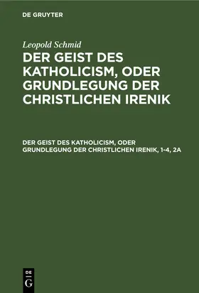  Der Geist des Katholicism, oder Grundlegung der christlichen Irenik | eBook | Sack Fachmedien