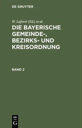 Laforet / Jan / Schattenfroh |  W. Laforet; H. von Jan: Die bayerische Gemeinde-, Bezirks- und Kreisordnung. Band 2 | eBook | Sack Fachmedien