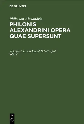 Cohn / Philo von Alexandria / Wendland |  Philo von Alexandria: Philonis Alexandrini opera quae supersunt. Vol V | eBook | Sack Fachmedien