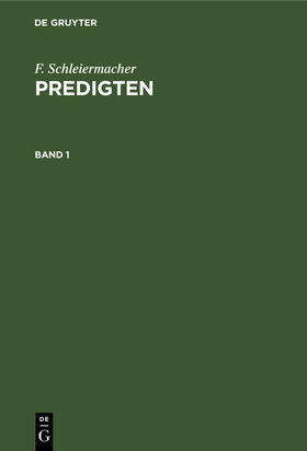 Schleiermacher |  F. Schleiermacher: Predigten. Band 1 | Buch |  Sack Fachmedien