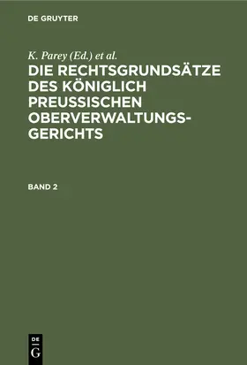 Kunze / Parey / Kautz | Die Rechtsgrundsätze des Königlich Preussischen Oberverwaltungsgerichts. Band 2 | Buch | 978-3-11-239505-9 | sack.de