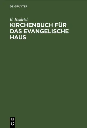 Heidrich |  Kirchenbuch für das evangelische Haus | eBook | Sack Fachmedien