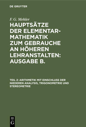 Schulte-Tigges |  Arithmetik mit Einschluß der niederen Analysis, Trigonometrie und Stereometrie | Buch |  Sack Fachmedien