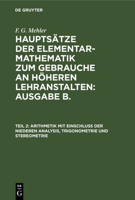 Schulte-Tigges |  Arithmetik mit Einschluß der niederen Analysis, Trigonometrie und Stereometrie | eBook | Sack Fachmedien