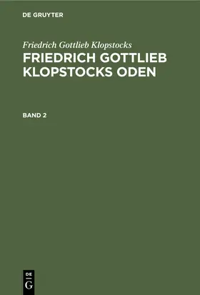 Muncker / Klopstocks / Jaro |  Friedrich Gottlieb Klopstocks: Friedrich Gottlieb Klopstocks Oden. Band 2 | eBook | Sack Fachmedien