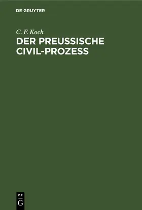 Koch |  Der preussische Civil-Prozess | eBook | Sack Fachmedien