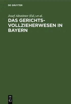 Ammon / Altstötter / Altsto¿tter |  Das Gerichtsvollzieherwesen in Bayern | Buch |  Sack Fachmedien