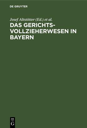 Altstötter / Altsto?tter / Ammon | Das Gerichtsvollzieherwesen in Bayern | E-Book | sack.de