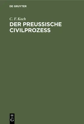 Koch |  Der Preussische Civilprozess | Buch |  Sack Fachmedien