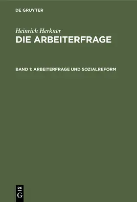 Herkner | Arbeiterfrage und Sozialreform | Buch | 978-3-11-239765-7 | sack.de