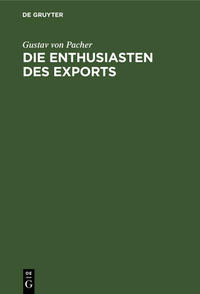 Pacher |  Die Enthusiasten des Exports | Buch |  Sack Fachmedien