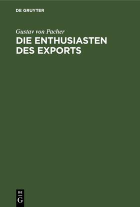 Pacher |  Die Enthusiasten des Exports | eBook | Sack Fachmedien