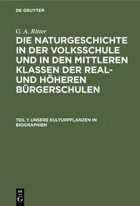 Ritter |  Unsere Kulturpflanzen in Biographien | Buch |  Sack Fachmedien