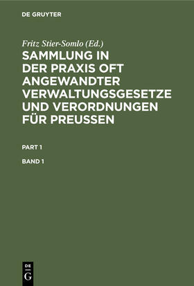 Stier-Somlo |  Sammlung in der Praxis oft angewandter Verwaltungsgesetze und Verordnungen für Preußen. Band 1 | Buch |  Sack Fachmedien