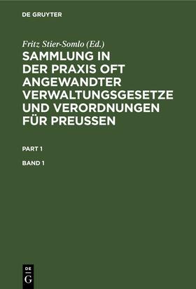 Stier-Somlo |  Sammlung in der Praxis oft angewandter Verwaltungsgesetze und Verordnungen für Preußen. Band 1 | eBook | Sack Fachmedien