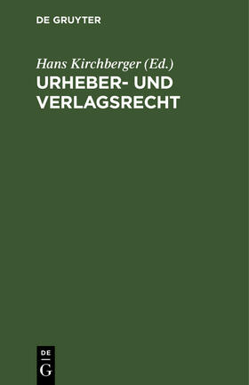 Kirchberger |  Urheber- und Verlagsrecht | Buch |  Sack Fachmedien