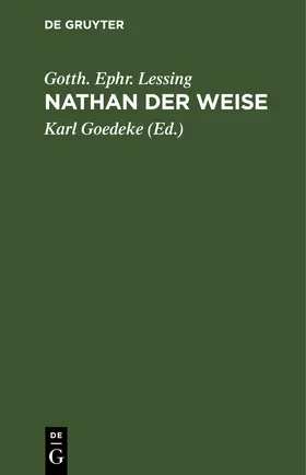 Lessing / Goedeke |  Nathan der Weise | eBook | Sack Fachmedien