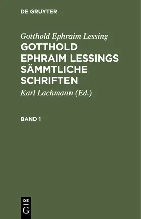 Lessing / Lachmann |  Gotthold Ephraim Lessing: Gotthold Ephraim Lessings Sämmtliche Schriften. Band 1 | Buch |  Sack Fachmedien