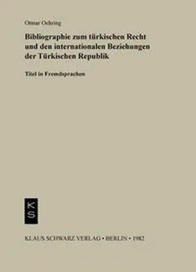 Oehring |  Bibliographie zum Recht und den internationalen Beziehungen der türkischen Republik | eBook | Sack Fachmedien