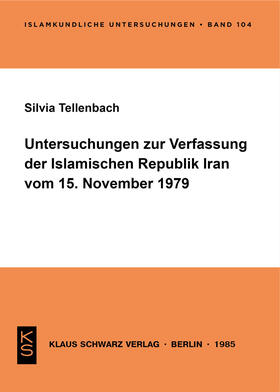 Tellenbach |  Untersuchungen zur Verfassung der Islamischen Republik Iran vom 15. November 1979 | eBook | Sack Fachmedien