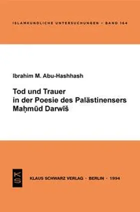 Abu Hashhash |  Tod und Trauer in der Poesie des Palästinensers Mahmud Darwisch | eBook | Sack Fachmedien