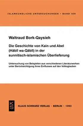 Bork-Qaysieh |  Die Geschichte von Kain und Abel (Habil wa-Qabil) in der sunnitisch-islamischen Überlieferung | eBook | Sack Fachmedien