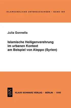 Gonnella |  Islamische Heiligenverehrung im urbanen Kontext am Beispiel von Aleppo (Syrien) | eBook | Sack Fachmedien