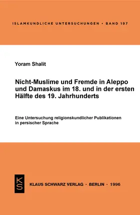 Shalit |  Nicht-Muslime und Fremde in Aleppo und Damaskus im 18. und in der ersten Hälfte des 19. Jahrhunderts | eBook | Sack Fachmedien