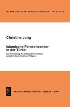 Jung |  Islamische Fernsehsender in der Türkei | eBook | Sack Fachmedien