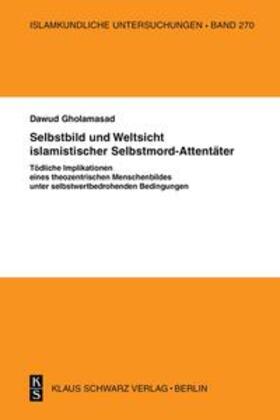 Gholamasad |  Selbstbild und Weltsicht islamistischer Selbstmord-Attentäter | eBook | Sack Fachmedien