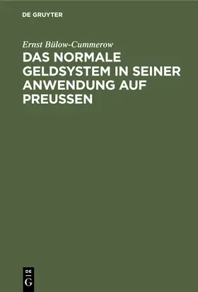 Bülow-Cummerow |  Das normale Geldsystem in seiner Anwendung auf Preußen | Buch |  Sack Fachmedien