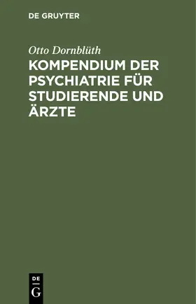 Dornblüth |  Kompendium der Psychiatrie für Studierende und Ärzte | Buch |  Sack Fachmedien