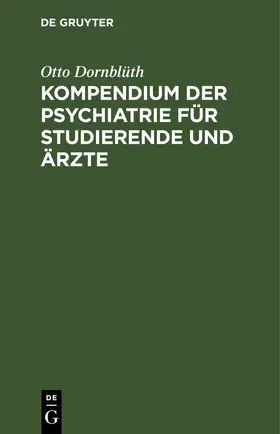 Dornblüth |  Kompendium der Psychiatrie für Studierende und Ärzte | eBook | Sack Fachmedien